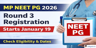 MP NEET PG Round 3 Registration to Start from January 19; Check Details Here